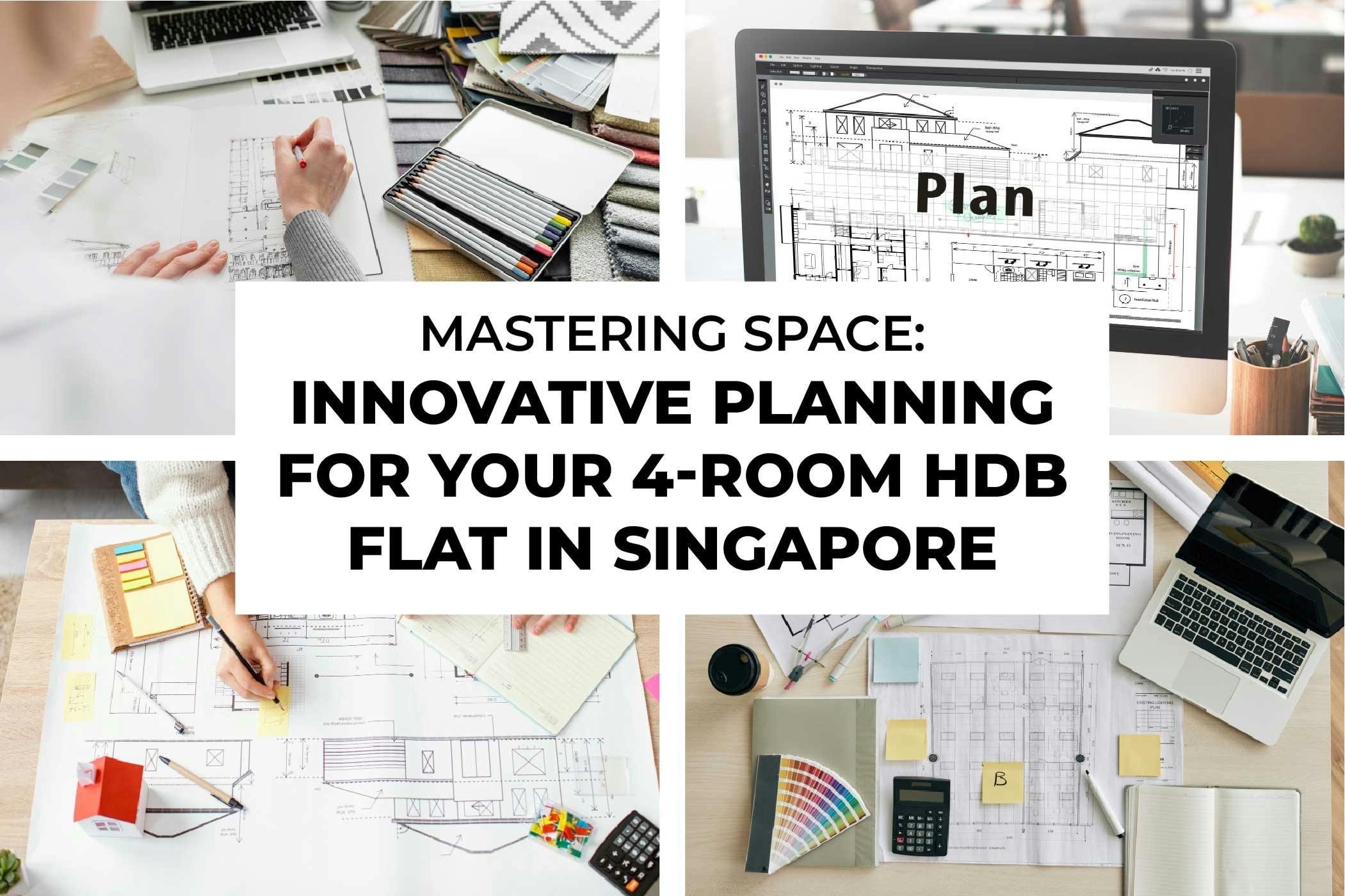 Mastering Space: Innovative Planning for Your 4-Room HDB Flat in Singapore